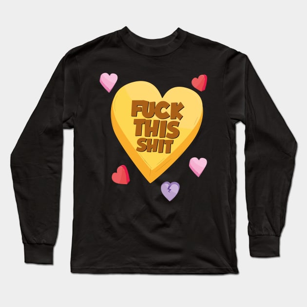 fuck this shit Long Sleeve T-Shirt by JohnRelo